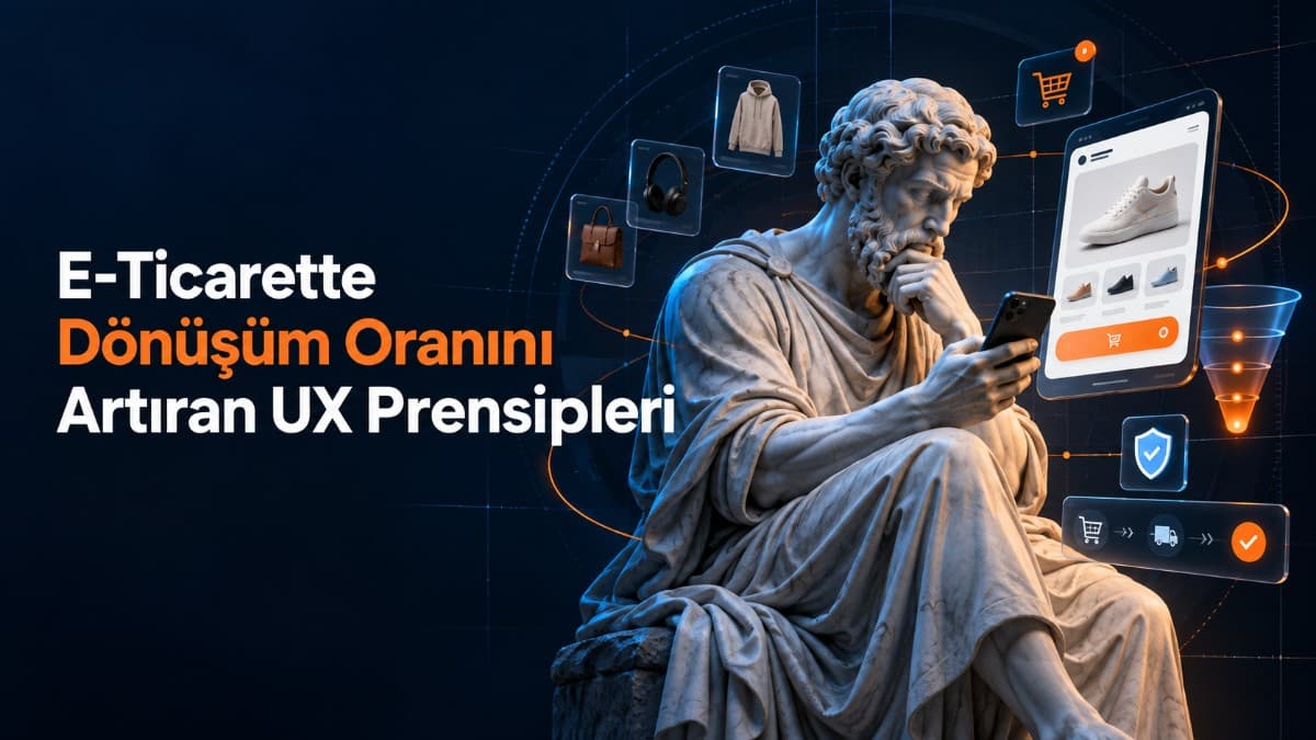 E-Ticarette Dönüşüm Oranını Artıran UX Prensipleri kapak görseli